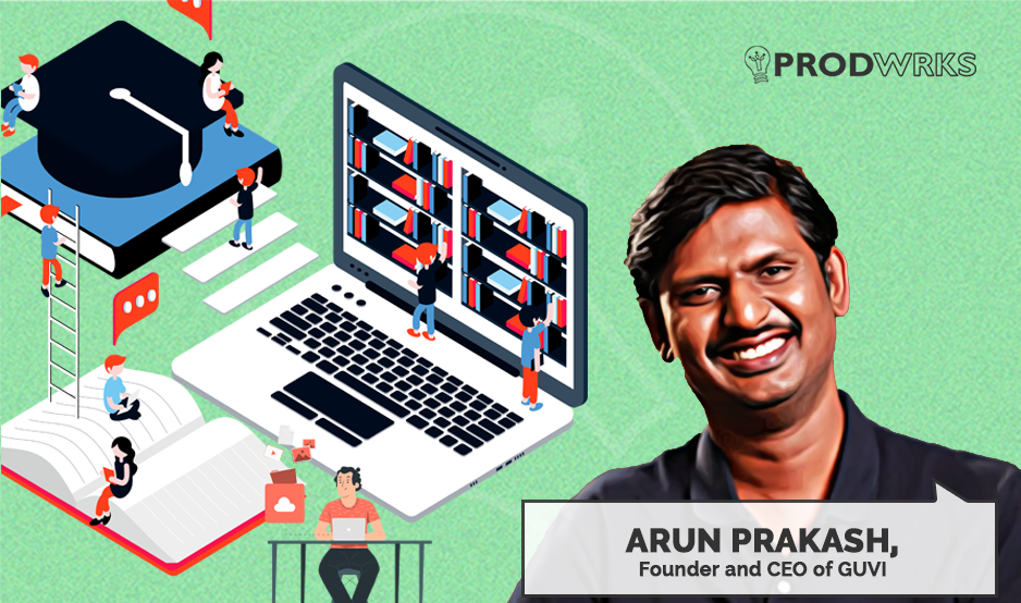 Founder and CEO of Guvi, Arun Prakash